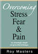 Overcoming Stress, Fear and Pain